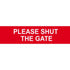 Centurion 5250 Please Shut The Gate Sign - 200 x 50 Signs / Numbers Centurion Brand_Centurion Centurion Collections_Signs / Numbers Google Product Ironmongery More General Ironmongery Product Type_Signs / Numbers Security & General Ironmongery