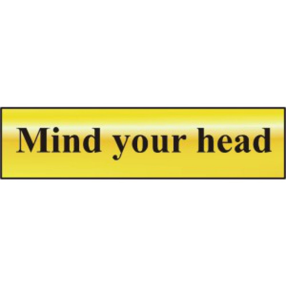Centurion 6030 Mind Your Head Gold Sign - 200 x 50 - Premium Signs / Numbers from Centurion - Just $3.4! Shop now at W Hurst & Son (IW) Ltd